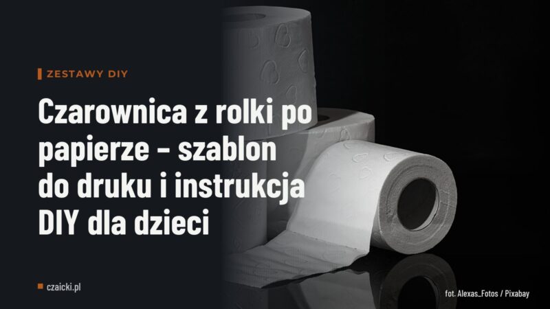 Czarownica z rolki po papierze – szablon do druku i instrukcja DIY dla dzieci