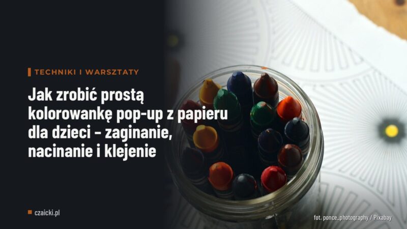 Jak zrobić prostą kolorowankę pop-up z papieru dla dzieci – zaginanie, nacinanie i klejenie